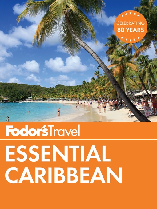 Title details for Fodor's Essential Caribbean by Fodor's Travel Guides - Available